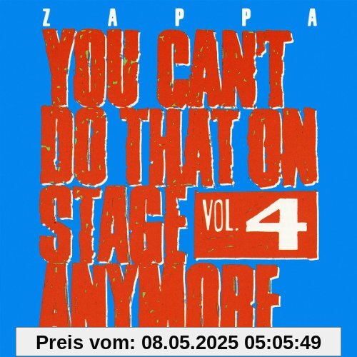 You Can't Do That on Stage Anymore,Vol.4 von Frank Zappa