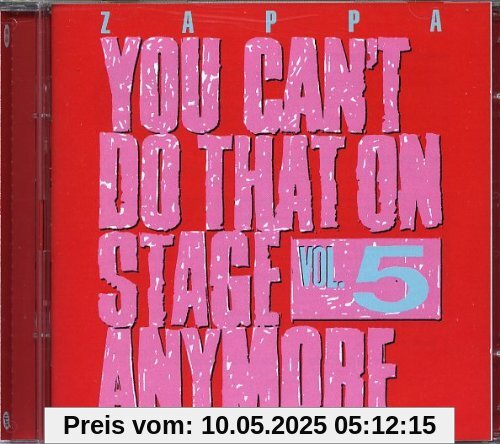You Can't Do That on Stage Anymore,Vol.5 You Can't Do That on Stage Anymore,Vol.5 von Frank Zappa