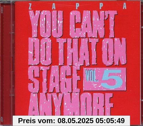 You Can't Do That on Stage Anymore,Vol.5 von Frank Zappa