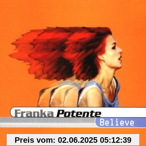 Believe Believe von Franka Potente