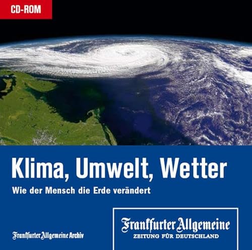 Klima, Umwelt, Wetter, CD-ROMWie der Mensch die Erde verändert. Für Windows ab Version 98 von Frankfurter Allgemeine Zeitung