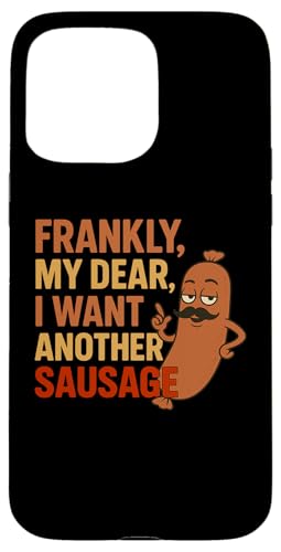 Lustiges Grill-Wurst-Zitat für Cookout Grill Dad Onkel Freunde Hülle für iPhone 15 Pro Max von Frankly My Dear Funny Sausage Grill BBQ Humor