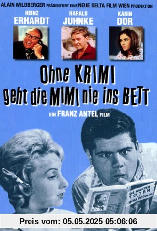 Ohne Krimi geht die Mimi nie ins Bett Ohne Krimi geht die Mimi nie ins Bett von Franz Antel