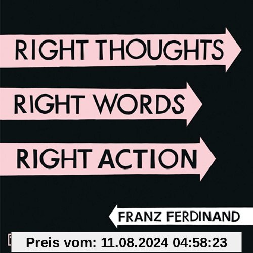 Right Thoughts,Right Words,Right Action von Franz Ferdinand