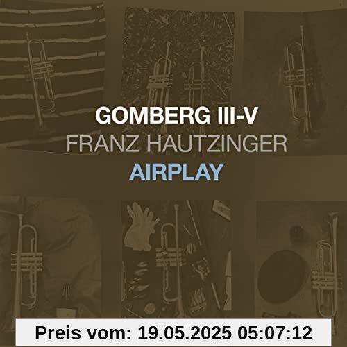 Gomberg III-V-Airplay Gomberg III-V-Airplay von Franz Hautzinger
