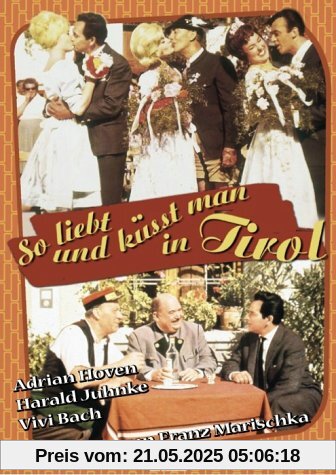 So liebt und küßt man in Tirol So liebt und küßt man in Tirol von Franz Marischka
