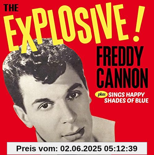 The Explosive!...+Sings Happy Shades Of Blue+8 von Freddy Cannon