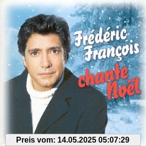 Chante Noel Chante Noel von Frédéric François