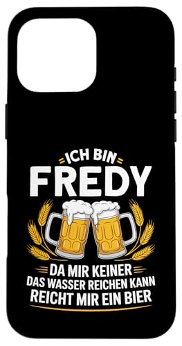 Lustiger Biertrinker Spruch für Fredy Hülle für iPhone 16 Pro Max von Fredy Vorname Lustiger Spruch für Biertrinker