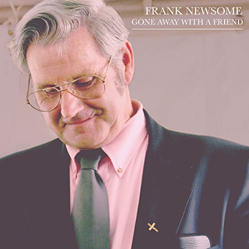 Frank Newsome - Gone With A Friend von Free Dirt