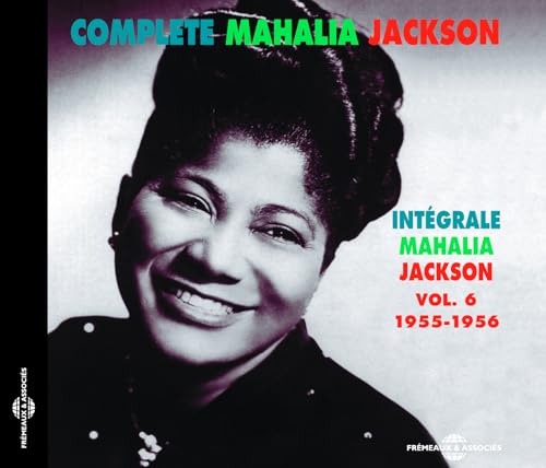 Complete Mahalia Jackson, Vol. 6: 1955-1956 [UK-Import] von Fremeaux (Galileo Music Communication)