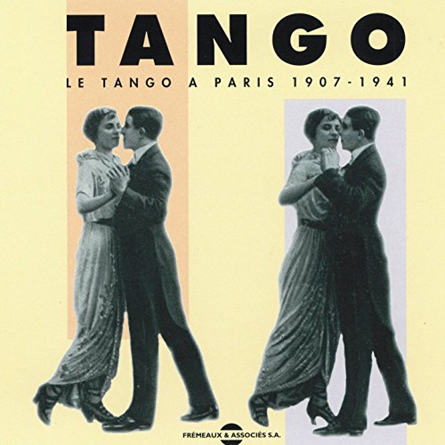 TANGO Paris 1907-1941 von Fremeaux (Galileo Music Communication)