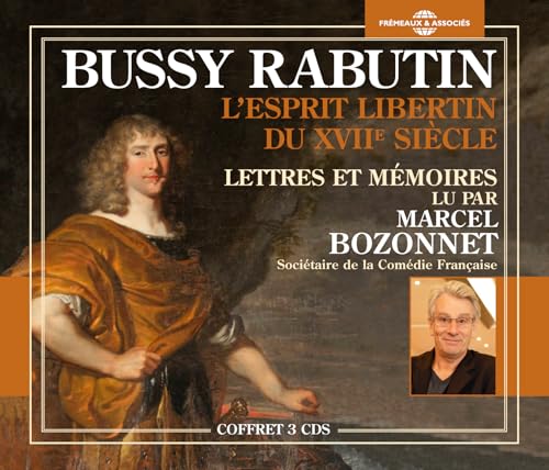 Bussy Rabutin - Bussy Rabutin L'esprit Libertin Du Bussy Rabutin - Bussy Rabutin L'esprit Libertin Du von Frémeaux & Associés