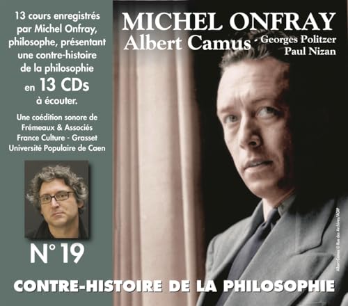 Contre-Histoire De La Philosophie Vol. 19 - Albert Camus, Georges Politzer, Paul Nizan von Fremeaux