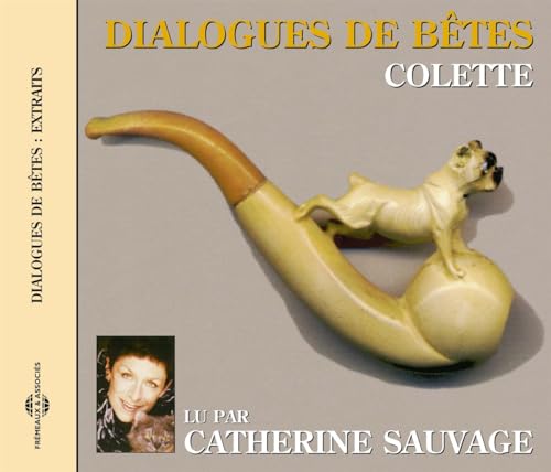 Dialogues De Betes - Par Catherine Sauvage von Frémeaux & Associés