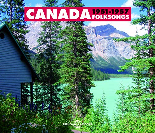 Canada Folksongs 1951-1957 von Frémeaux & Associés