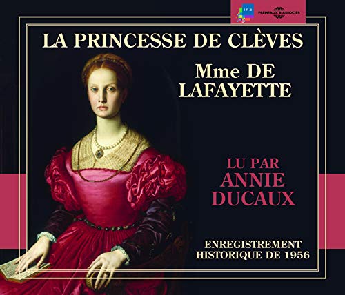 La Princesse de Cleves-Lu par Annie du von Fremeaux & Associes