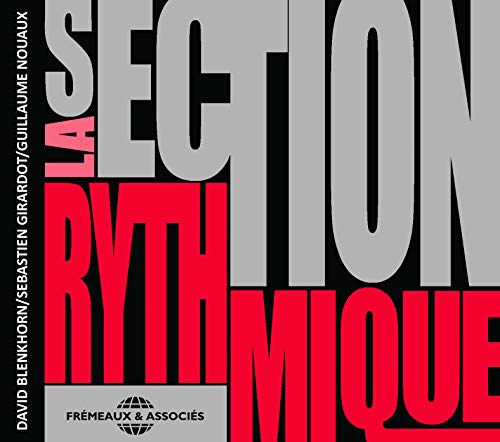 La Section Rythmique La Section Rythmique von Fremeaux & Associes