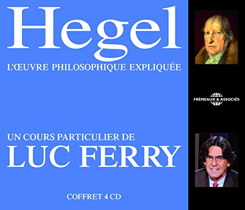 Luc Ferry - Hegel L'oevre Philosophque Explique von Fremeaux & Associes