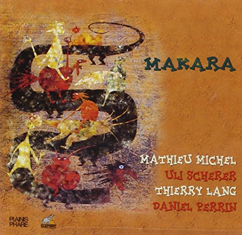 Michel / Scherer / Lang/ Perrin - Makara Michel / Scherer / Lang/ Perrin - Makara von Fremeaux