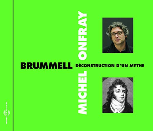 Michel Onfray - Brummell - Deconstruction D'un Myth von Fremeaux & Associes