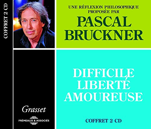 Pascal Bruckner - Difficile Liberte Amoureuse von Fremeaux & Associes