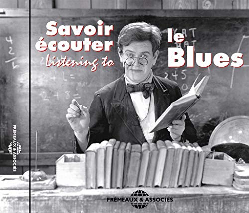 Savoir Ecouter le Blues Savoir Ecouter le Blues von Frémeaux & Associés