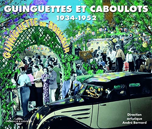 Guinguettes Et Caboulots : 1934-1952 Guinguettes Et Caboulots : 1934-1952 von Frémeaux & Associés