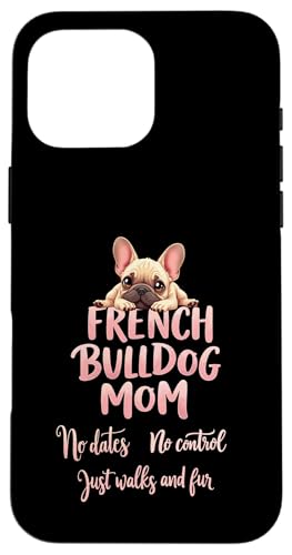 Lustiges Zitat der französischen Bulldogge mit lustigem Zitat Hülle für iPhone 16 Pro Max Lustiges Zitat der französischen Bulldogge mit lustigem Zitat Hülle für iPhone 16 Pro Max von French Bulldog Fun Designs
