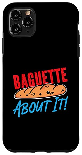 Baguette Darüber! Hülle für iPhone 11 Pro Max von French Food Designs For A Foodie