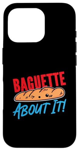 Baguette Darüber! Hülle für iPhone 16 Pro von French Food Designs For A Foodie