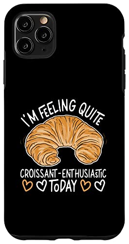 Ich bin heute ziemlich croissant-begeistert Hülle für iPhone 11 Pro Max von French Food Designs For A Foodie