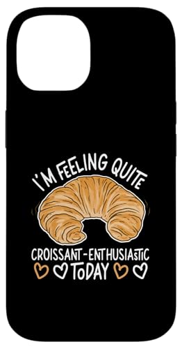 Ich bin heute ziemlich croissant-begeistert Hülle für iPhone 14 von French Food Designs For A Foodie