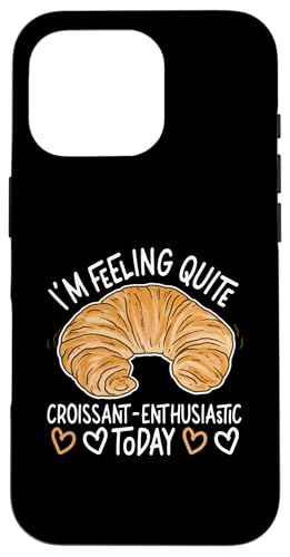 Ich bin heute ziemlich croissant-begeistert Hülle für iPhone 16 Pro von French Food Designs For A Foodie