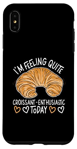 Ich bin heute ziemlich croissant-begeistert Hülle für iPhone XS Max von French Food Designs For A Foodie