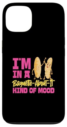 Ich bin in einer Baguette-About-It-Stimmung Hülle für iPhone 13 von French Food Designs For A Foodie