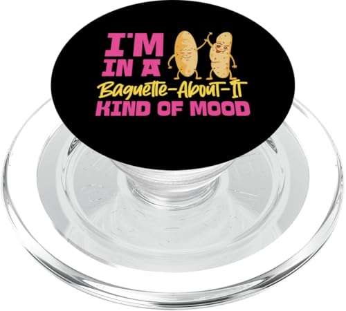 Ich bin in einer Baguette-About-It-Stimmung PopSockets PopGrip für MagSafe von French Food Designs For A Foodie