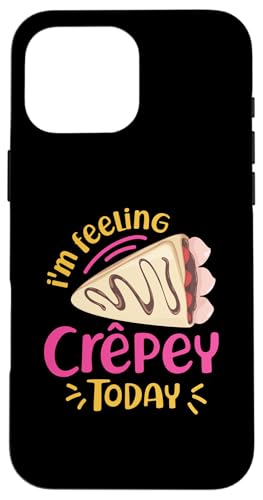 Ich fühle mich heute wie Crêpey Hülle für iPhone 16 Pro Max Ich fühle mich heute wie Crêpey Hülle für iPhone 16 Pro Max von French Food Designs For A Foodie