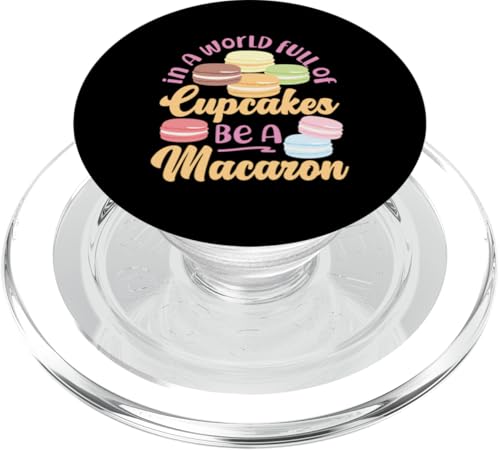 Sei ein Macaron in einer Welt voller Cupcakes PopSockets PopGrip für MagSafe Sei ein Macaron in einer Welt voller Cupcakes PopSockets PopGrip für MagSafe von French Food Designs For A Foodie