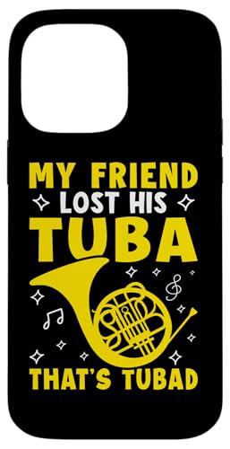 My Friend Lost His Tuba - That's Tubad Waldhorn Hülle für iPhone 14 Pro Max My Friend Lost His Tuba - That's Tubad Waldhorn Hülle für iPhone 14 Pro Max von French Horn Brass Instrument Designs For Player