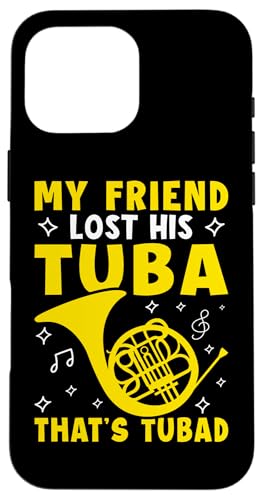 My Friend Lost His Tuba - That's Tubad Waldhorn Hülle für iPhone 16 Pro Max My Friend Lost His Tuba - That's Tubad Waldhorn Hülle für iPhone 16 Pro Max von French Horn Brass Instrument Designs For Player
