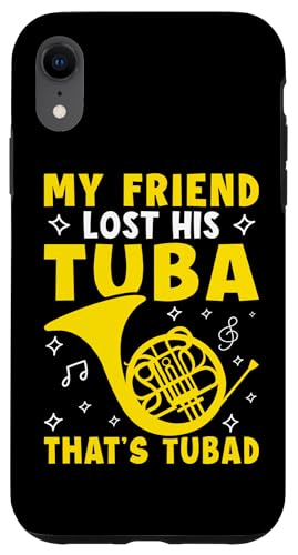 My Friend Lost His Tuba - That's Tubad Waldhorn Hülle für iPhone XR My Friend Lost His Tuba - That's Tubad Waldhorn Hülle für iPhone XR von French Horn Brass Instrument Designs For Player