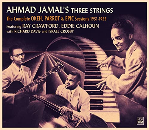 Ahmad Jamal's Three Strings, The Complete Okeh, Parrot & Epic Sessions 1951-1955 von Fresh Sound (Fenn Music)