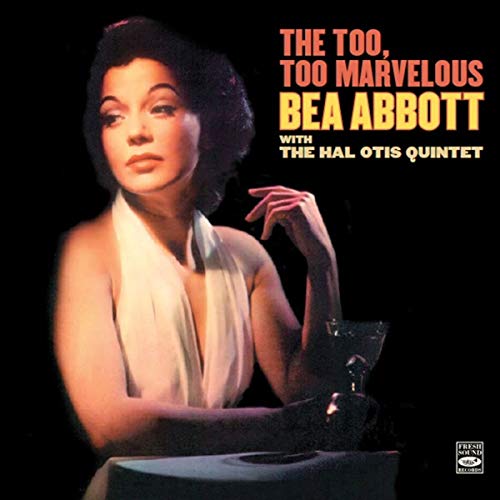 The Too, Too Marvelous Bea Abbott + Bonus Tracks von Fresh Sound
