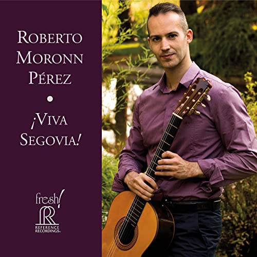Roberto Moronn Perez - Viva Segovia! von REFERENCE RECORDINGS