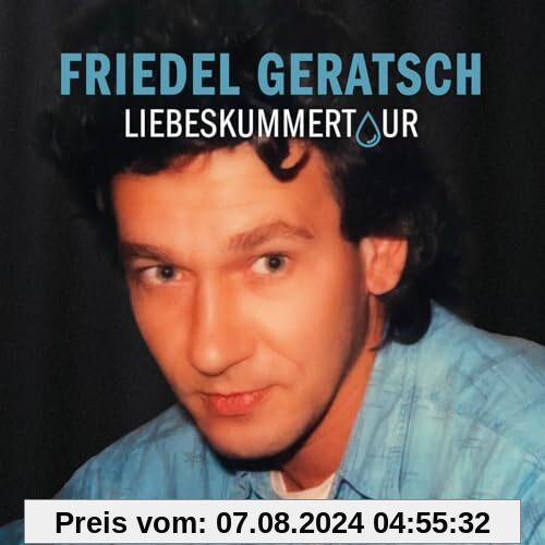 Liebeskummertour (CD + DVD) von Friedel Geratsch