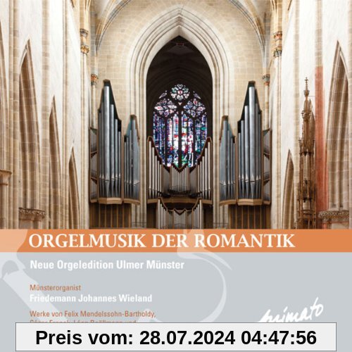 Orgelmusik der Romantik von Friedemann Johannes Wieland