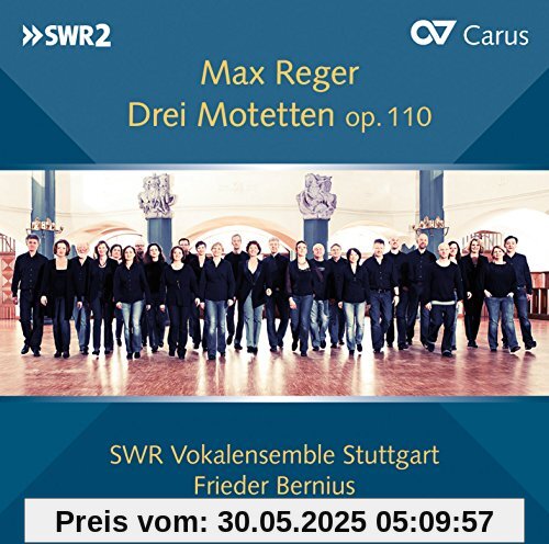 Reger: Drei Motetten Op.110 Reger: Drei Motetten Op.110 von Frieder Bernius