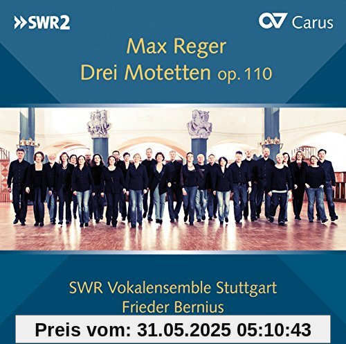 Reger: Drei Motetten Op.110 von Frieder Bernius