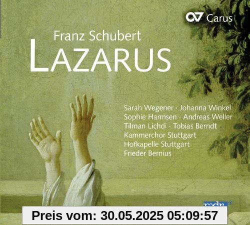 Schubert: Lazarus Oder: die Feier der Auferstehung D 689 Schubert: Lazarus Oder: die Feier der Auferstehung D 689 von Frieder Bernius